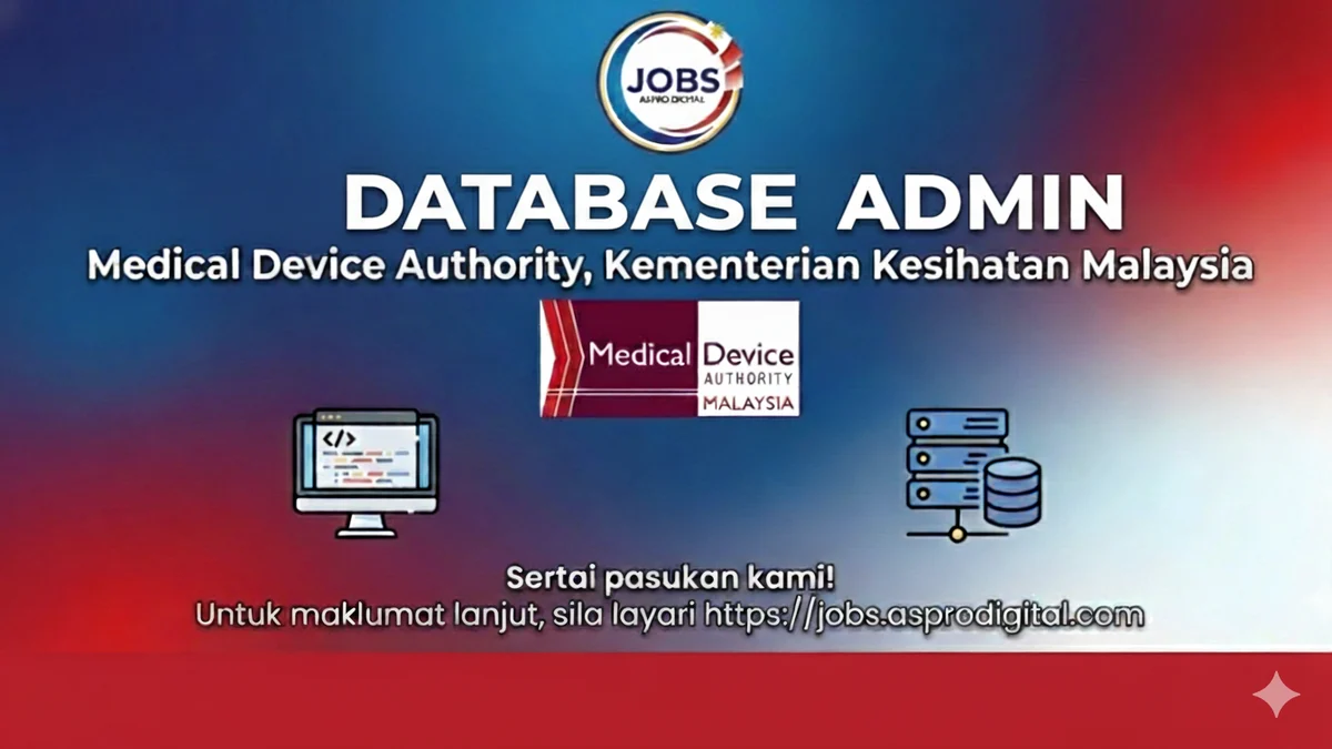 Database Administrator Medical Device Authority,Kementerian Kesihatan Malaysia
